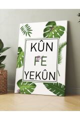 Kun Fe Yekun - Ol der Ve Oluverir - Ayeti Kerime İslami Dini Hat Kanvas Tablo