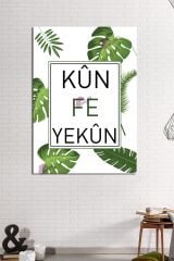 Kun Fe Yekun - Ol der Ve Oluverir - Ayeti Kerime İslami Dini Hat Kanvas Tablo